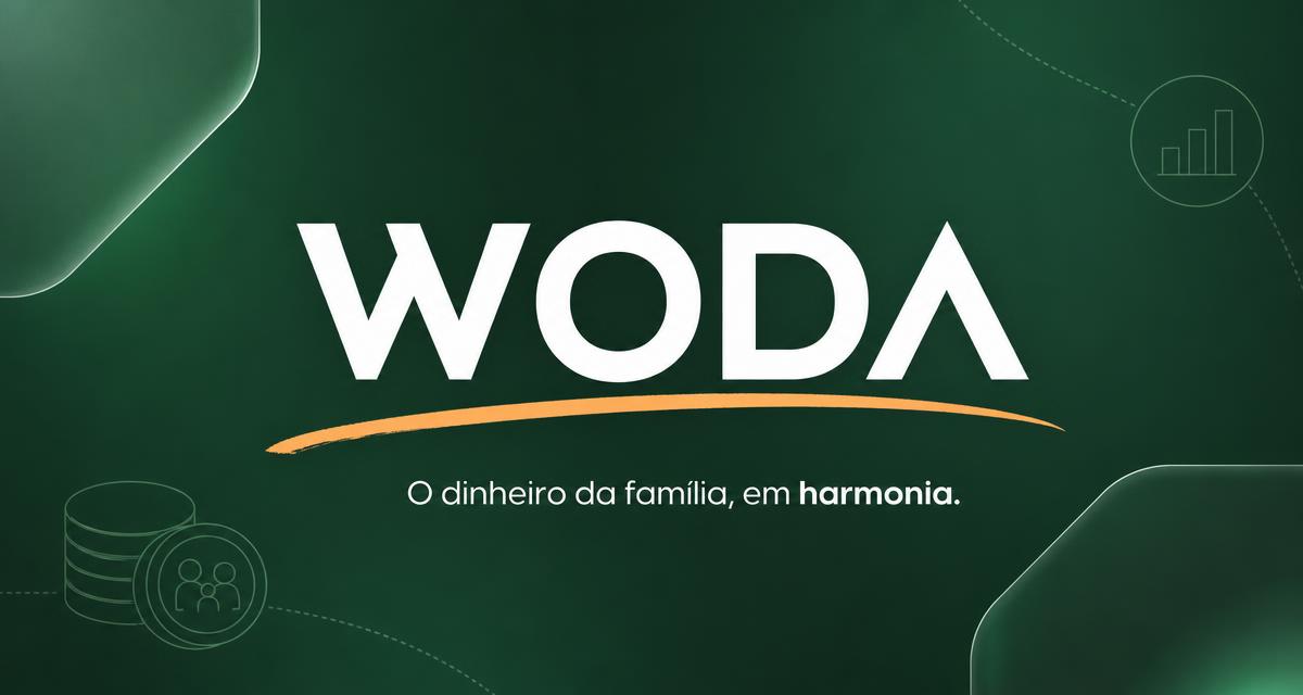 WODA — o dinheiro da família, em harmonia